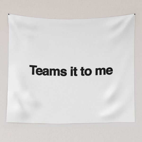Item preview, Teams it to me designed and sold by DomSimmons.