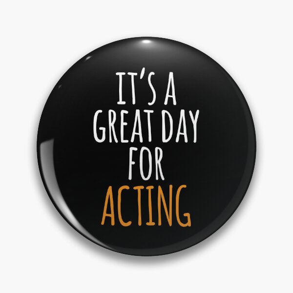 Item preview, It's a Great Day for Acting designed and sold by kindxinn.