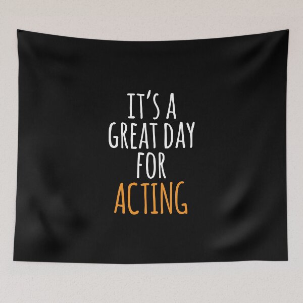 Item preview, It's a Great Day for Acting designed and sold by kindxinn.