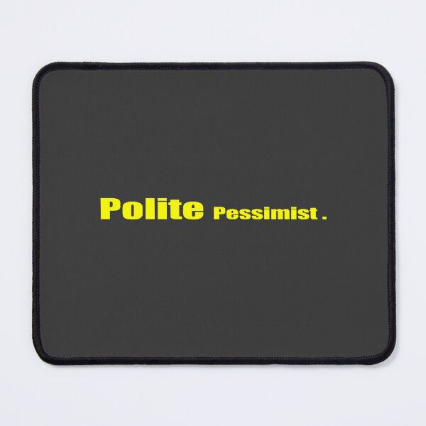 Item preview, Polite Pessimist Collection designed and sold by Schrodinger's Clothing.