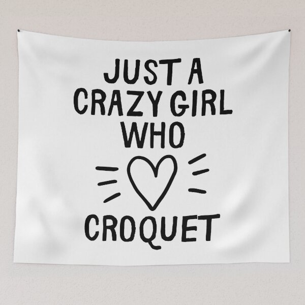 Item preview, Just a crazy girl who loves croquet designed and sold by TheGreenGoat.