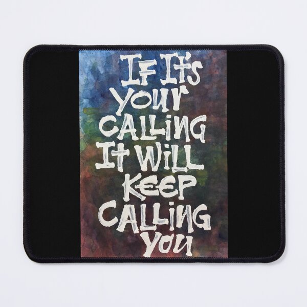 Item preview, If It's Your Calling It Will Keep Calling You designed and sold by iammauralynch.