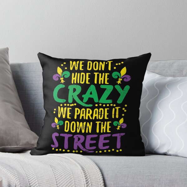 Item preview, Funny Mardi Gras We Don't Hide Crazy Parade street designed and sold by ecomdesign.