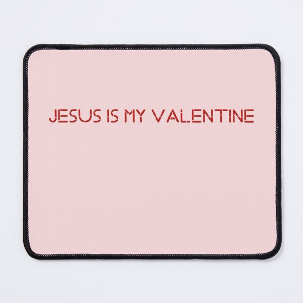 Item preview, Jesus is my Valentine! designed and sold by OnePiyuAshu.