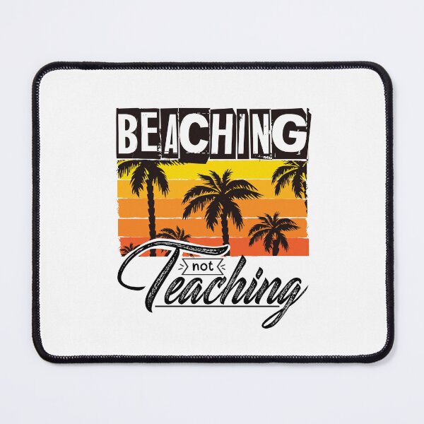 Item preview, Beaching not teaching designed and sold by Izod55.