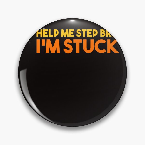 Item preview, Help me step bro, I&x27;m stuck Essential T-Shirt designed and sold by FlorianNickel.