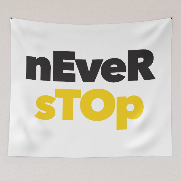 Item preview, Modern, simple, bold typographic design of Never Stop designed and sold by theendup.