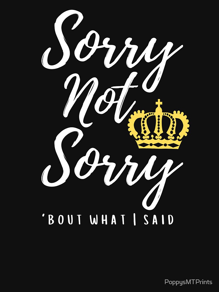 Best Seller - Sorry not sorry six the musical Essential T-Shirt for Sale  by PoppysMTPrints