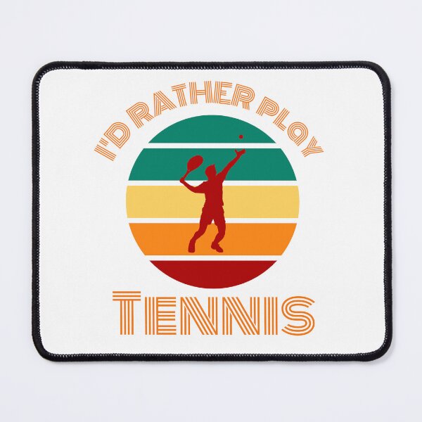 Item preview, I'd rather play tennis designed and sold by GalaxyDeco.