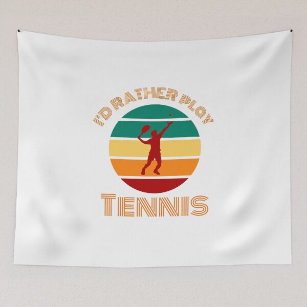 Item preview, I'd rather play tennis designed and sold by GalaxyDeco.