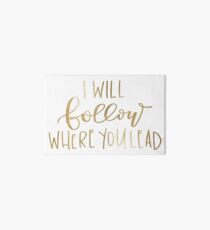 I Will Follow Where You Lead Art Board