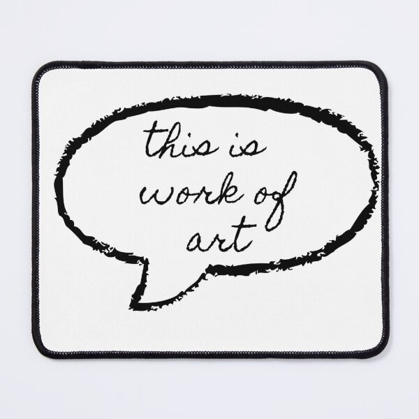 Item preview, This is a work of art funny phrase artist, creatives t shirt/mug/sticker designed and sold by Paintingladycat.