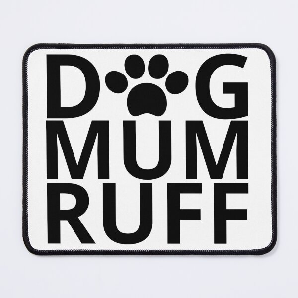 Item preview, Dog Mum Ruff designed and sold by Sadil.