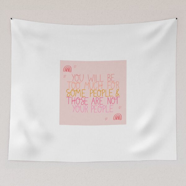 Item preview, You Will Be Too Much for Some People designed and sold by Libby :).