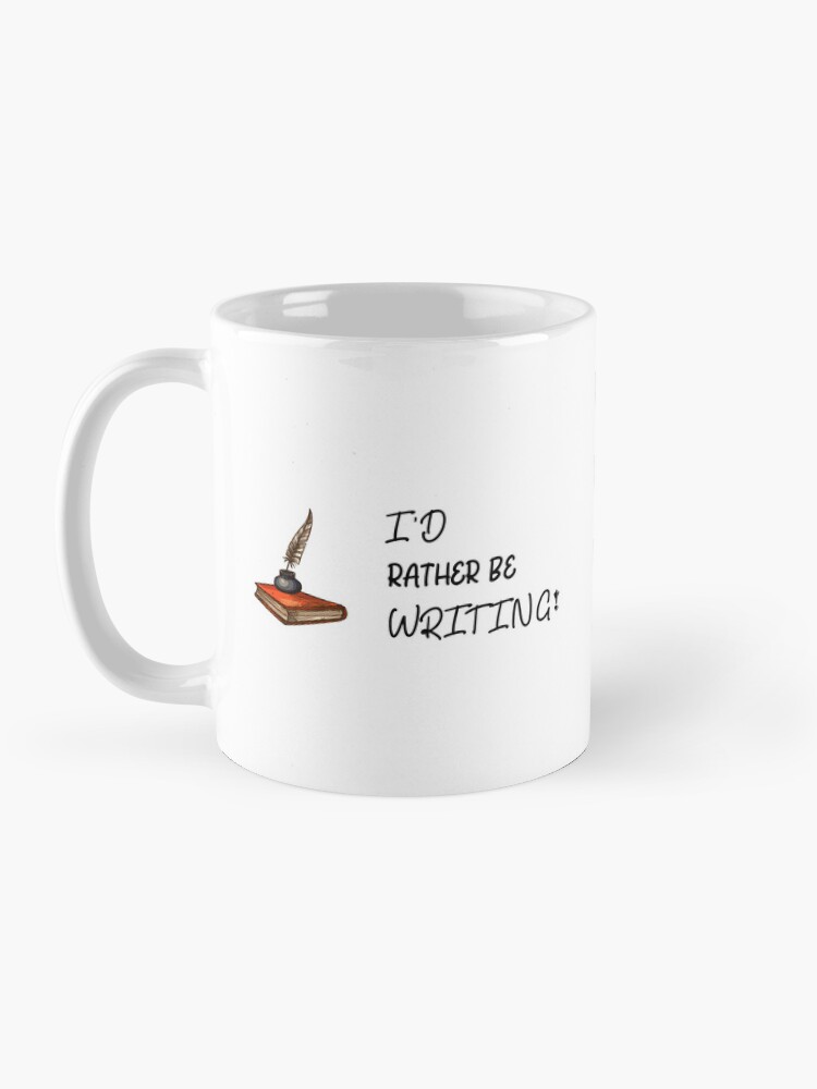 Alternate view of I’d Rather Be Writing with white text - for Writers Coffee Mug