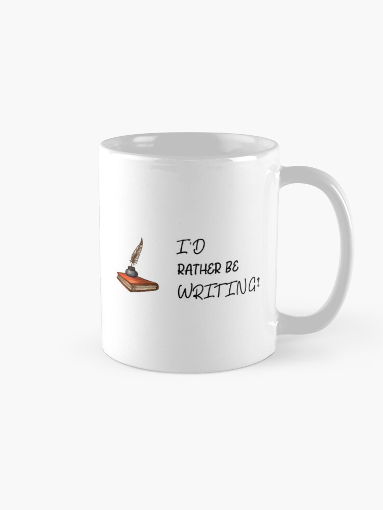 Alternate view of I’d Rather Be Writing with white text - for Writers Coffee Mug