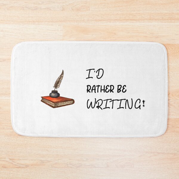 Item preview, I’d Rather Be Writing with black text - for Writers designed and sold by Mindful-Designs.