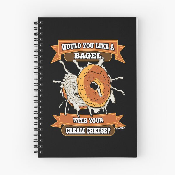 Item preview, Would You like a Bagel with Your Cream Cheese? by eShirtLabs designed and sold by eShirtLabs.