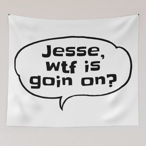 Item preview, Jesse, wtf is goin on ? (Funny Quote - Viral Meme) designed and sold by SassyClassyMe.