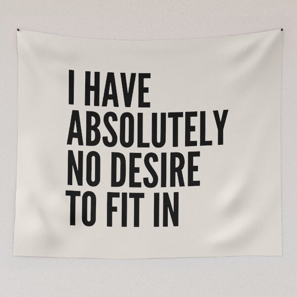Item preview, I HAVE ABSOLUTELY NO DESIRE TO FIT IN designed and sold by successmom.