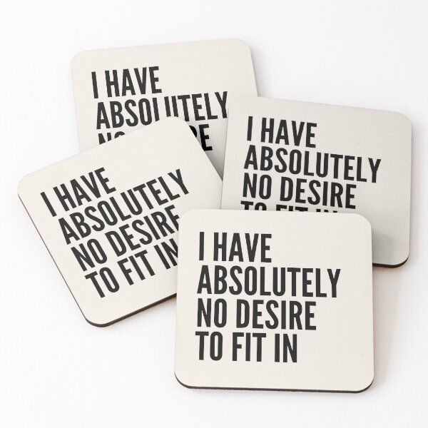 Item preview, I HAVE ABSOLUTELY NO DESIRE TO FIT IN designed and sold by successmom.