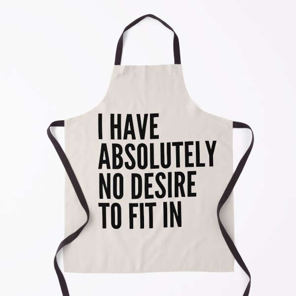 Item preview, I HAVE ABSOLUTELY NO DESIRE TO FIT IN designed and sold by successmom.