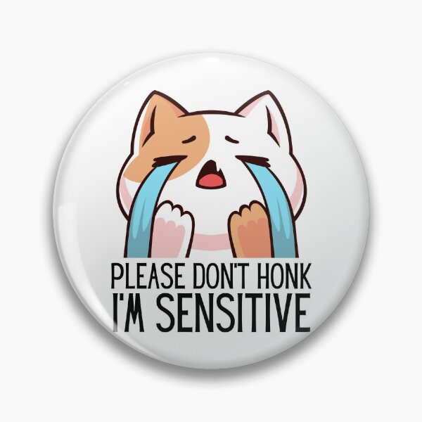 Item preview, Please Don't Honk I'm Sensitive designed and sold by DAFIN.