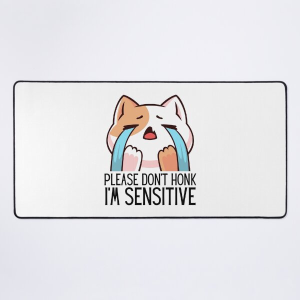 Item preview, Please Don't Honk I'm Sensitive designed and sold by DAFIN.