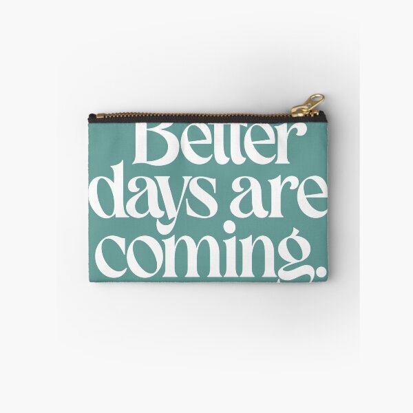 Item preview, Better Days are Coming designed and sold by VEPOH.