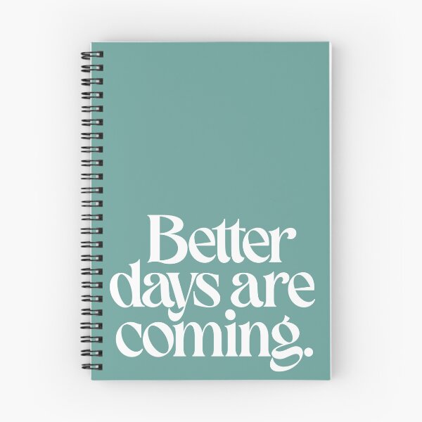 Item preview, Better Days are Coming designed and sold by VEPOH.