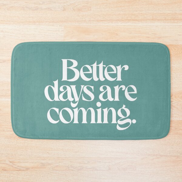Item preview, Better Days are Coming designed and sold by VEPOH.
