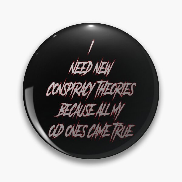 Item preview, I Need New Conspiracy Theories Because All My Old Ones Came True designed and sold by aventi24.