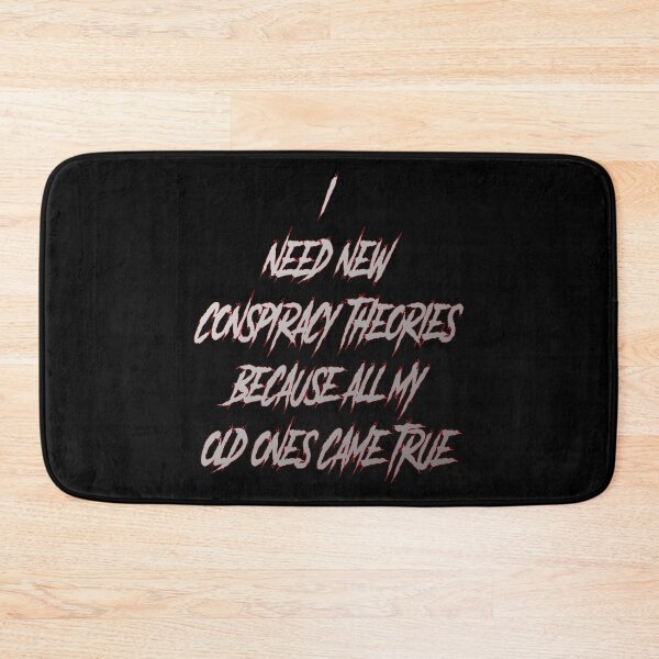 Item preview, I Need New Conspiracy Theories Because All My Old Ones Came True designed and sold by aventi24.