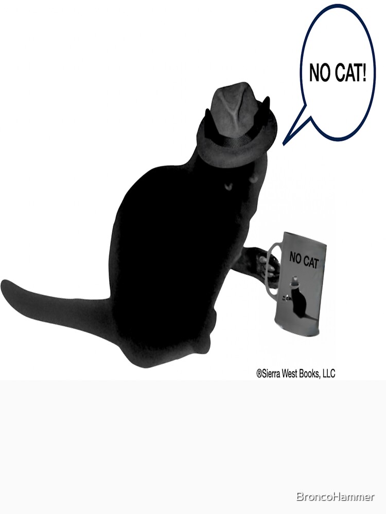NO CAT by BroncoHammer