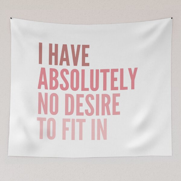 Item preview, I HAVE ABSOLUTELY NO DESIRE TO FIT IN designed and sold by successmom.