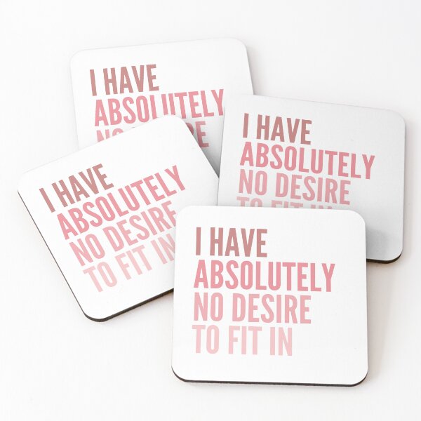 Item preview, I HAVE ABSOLUTELY NO DESIRE TO FIT IN designed and sold by successmom.