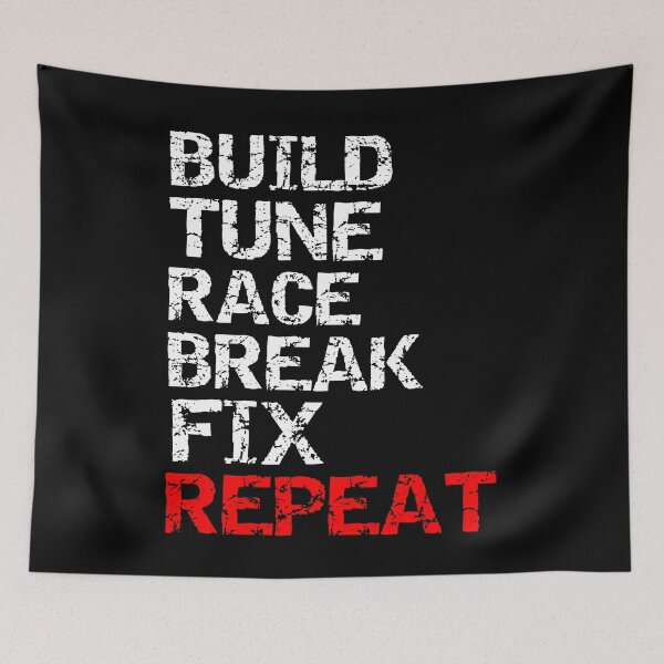 Item preview, Build Tune Race Break Fix Repeat designed and sold by Express YRSLF.