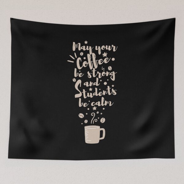 Item preview, May Your Coffee Be Strong And Your Students Be Calm designed and sold by g v.
