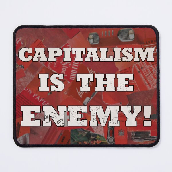 Item preview, Capitalism is the enemy! designed and sold by SixPixeldesign.