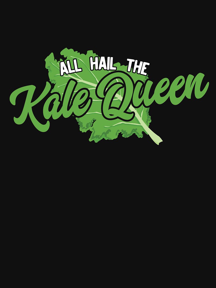 Vegetarian Vegan Design All Hail The Kale Queen T Shirt By