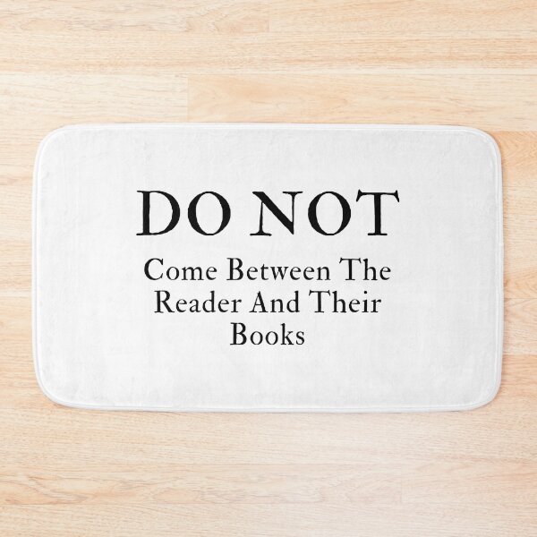 Item preview, DO NOT Come Between The Reader And Their Books - Black Text designed and sold by TheKnightWriter.