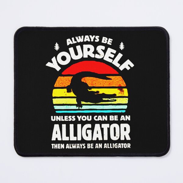 Item preview, Always Be Yourself Alligator Sunset designed and sold by febyriana.