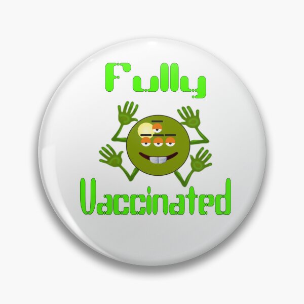 Item preview, Fully Vaccinated--as if they couldn't tell designed and sold by EnuffGuff.