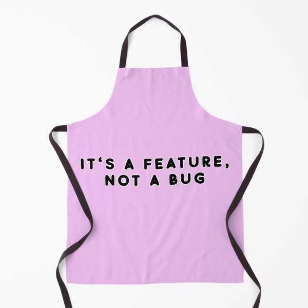 Item preview, It's a feature, not a bug designed and sold by thatsit-itslit.