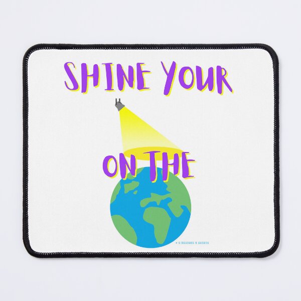 Item preview, Shine Your Light On The World designed and sold by ODesignsNShirts.