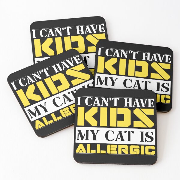 Item preview, I Cant Have Kids My Cat Is Allergic designed and sold by FurioInc.