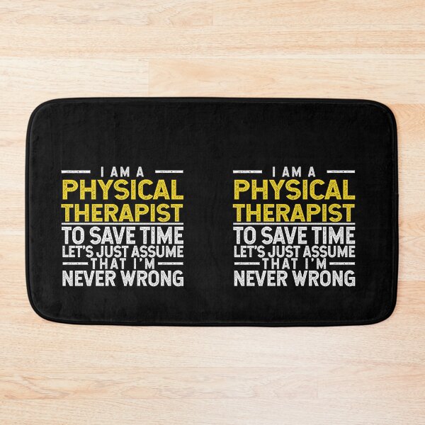 Item preview, I'm A Physical Therapist To Save Time Let's Assume That I'm Never Wrong designed and sold by TeesYouWant.