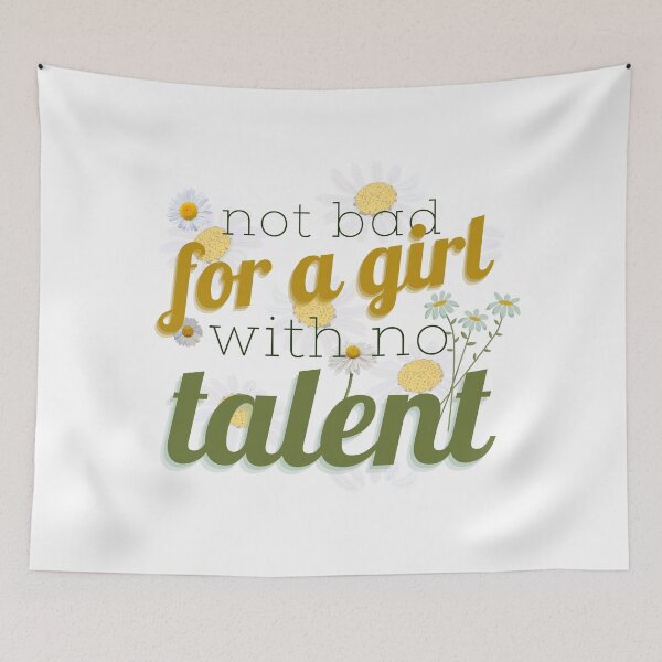 Item preview, Not Bad for a Girl with No Talent | Funny Relatable Sarcastic Quote designed and sold by MiaDelelai.