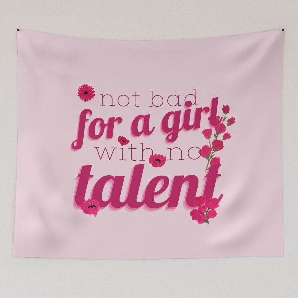 Item preview, Magenta Floral Not Bad for a Girl with No Talent | Funny Relatable Sarcastic Quote designed and sold by MiaDelelai.