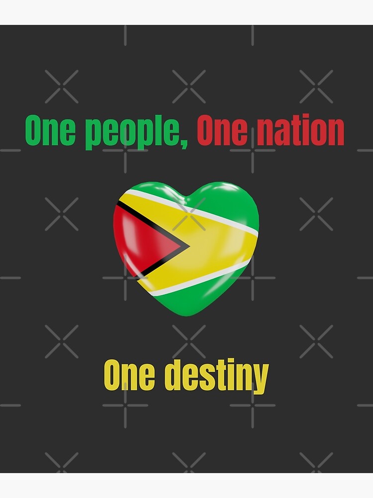 "Guyana motto One people One nation, One destiny " Poster for Sale by